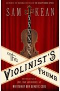 The Violinist's Thumb: And Other Lost Tales Of Love, War, And Genius, As Written By Our Genetic Code