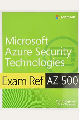 Exam Ref Az-500 Microsoft Azure Security Technologies