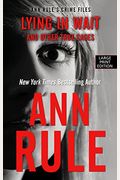 Lying In Wait (Ann Rule's Crime Files)