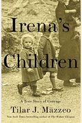 Irena's Children: The Extraordinary Story Of The Woman Who Saved 2,500 Children From The Warsaw Ghetto