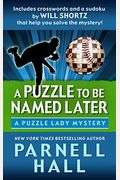 A Puzzle To Be Named Later (Puzzle Lady Mystery)