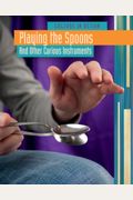 Playing The Spoons: And Other Curious Instruments