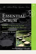 Essential Scrum: A Practical Guide To The Most Popular Agile Process