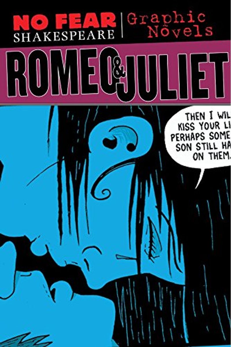Romeo And Juliet (No Fear Shakespeare Graphic Novels) (Volume 3) (No Fear Shakespeare Illustrated)