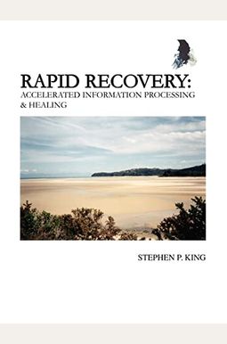 Rapid Recovery: Accelerated Information Processing & Healing Rapid Recovery: Accelerated Information Processing & Healing