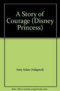 A Story of Courage (Disney Princess)