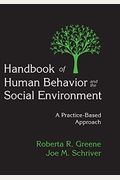 Handbook Of Human Behavior And The Social Environment: A Practice-Based Approach