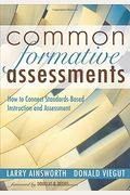 Common Formative Assessments: How To Connect Standards-Based Instruction And Assessment