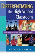 Differentiating The High School Classroom: Solution Strategies For 18 Common Obstacles