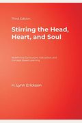 Stirring The Head, Heart, And Soul: Redefining Curriculum, Instruction, And Concept-Based Learning