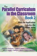 The Parallel Curriculum In The Classroom, Book 2: Units For Application Across The Content Areas, K-12