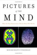 Pictures of the Mind: What the New Neuroscience Tells Us About Who We Are (FT Press Science)