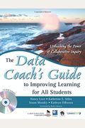 The Data Coach&#8242;s Guide to Improving Learning for All Students: Unleashing the Power of Collaborative Inquiry [With CDROM]