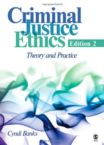 Buy Criminal Justice Ethics: Theory And Practice Book By: Cyndi Banks