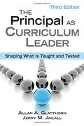 The Principal As Curriculum Leader: Shaping What Is Taught And Tested