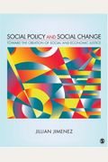 Social Policy And Social Change: Toward The Creation Of Social And Economic Justice