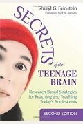 Secrets Of The Teenage Brain: Research-Based Strategies For Reaching And Teaching Today&#8242;S Adolescents