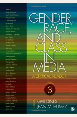 Gender, Race, And Class In Media: A Critical Reader Gender, Race, And Class In Media: A Critical Reader