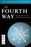 The Fourth Way: The Inspiring Future for Educational Change
