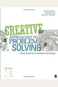 Creative Approaches To Problem Solving: A Framework For Innovation And Change