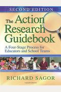 The Action Research Guidebook: A Four-Stage Process For Educators And School Teams
