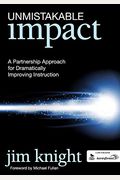 Unmistakable Impact: A Partnership Approach For Dramatically Improving Instruction