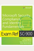 Exam Ref Sc-900 Microsoft Security, Compliance, and Identity Fundamentals