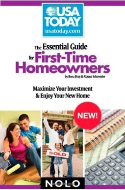 The Essential Guide for First-Time Homeowners: Maximize Your Investment & Enjoy Your New Home (USA Today/Nolo Series)