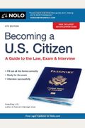 Becoming a U.S. Citizen: A Guide to the Law, Exam & Interview