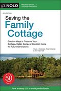 Saving The Family Cottage: A Guide To Succession Planning For Your Cottage, Cabin, Camp Or Vacation Home