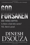 Godforsaken: Bad Things Happen. Is There a God Who Cares? Yes. Here's Proof.