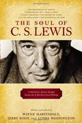 The Soul Of C.s. Lewis: A Meditative Journey Through Twenty-Six Of His Best-Loved Writings