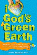I Love God's Green Earth: Devotions For Kids Who Want To Take Care Of God's Creation