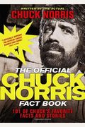 The Official Chuck Norris Fact Book: 101 Of Chuck's Favorite Facts And Stories