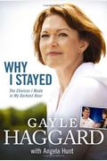 Why I Stayed: The Choices I Made in My Darkest Hour