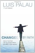 Transformado Por La Fe: Descubra Los Poderosos Beneficios De La Fe = Changed By Faith