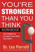 You're Stronger Than You Think Workbook: The Power To Do What You Feel You Can't