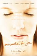 Miracle For Jen: A Tragic Accident, A Mother's Desperate Prayer, And Heaven's Extraordinary Answer