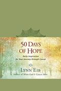 50 Days Of Hope: Daily Inspiration For Your Journey Through Cancer