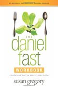 The Daniel Fast Workbook: A 5-Week Guide For Individuals, Groups & Churches
