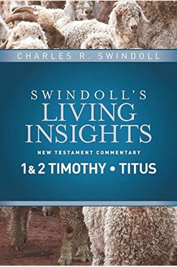 Insights On 1 And 2 Timothy, Titus (Swindoll's New Testament Insights) Insights On 1 And 2 Timothy, Titus (Swindoll's New Testament Insights)