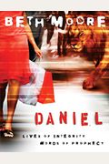 Daniel Workbook: Lives Of Integrity, Words Of Prophecy