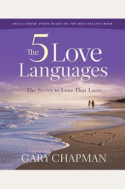 The Five Love Languages - Bible Study Book Revised: The Secret to Love That Lasts The Five Love Languages - Bible Study Book Revised: The Secret to Love That Lasts