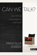 Can We Talk? (Bible Study Book): Soul-Stirring Conversations With God