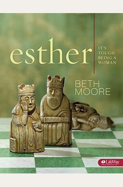 Esther - Bible Study Book: It's Tough Being A Woman Esther - Bible Study Book: It's Tough Being A Woman