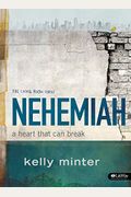 Nehemiah - Bible Study Book: A Heart That Can Break