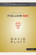 Follow Me - Teen Bible Study Book: A Call To Die. A Call To Live.