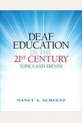 Deaf Education In The 21st Century: Topics And Trends