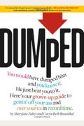 Dumped: A Grown-Up Guide To Gettin' Off Your Ass And Over Your Ex In Record Time