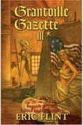 Grantville Gazette Iii (The Ring Of Fire) (V. 3)